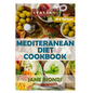 Mediterranean Diet Cookbook: Italian Cookbook, Mediterranean Cookbook, Mediterranean Diet for Beginners, Mediterranean Diet, Mediterranean Diet Rec - Paperback