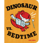 Dinosaur vs. Bedtime - Board Book