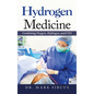 Hydrogen Medicine: Combining Oxygen, Hydrogen, and Co2 - Hardcover