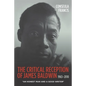 The Critical Reception of James Baldwin, 1963-2010: An Honest Man and a Good Writer - Paperback