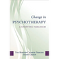 Change in Psychotherapy: A Unifying Paradigm - Hardcover