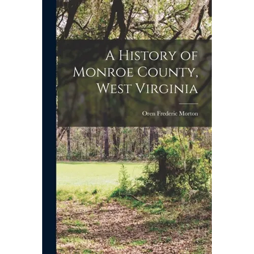 A History of Monroe County, West Virginia - Paperback