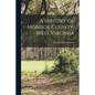 A History of Monroe County, West Virginia - Paperback