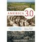America 3.0: Rebooting American Prosperity in the 21st Century--Why America's Greatest Days Are Yet to Come - Hardcover