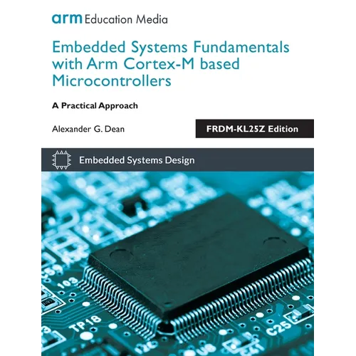 Embedded Systems Fundamentals with ARM Cortex-M based Microcontrollers: A Practical Approach FRDM-KL25Z Edition - Paperback