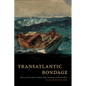 Transatlantic Bondage: Slavery and Freedom in Spain, Santo Domingo, and Puerto Rico - Paperback