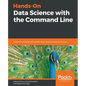 Hands-On Data Science with the Command Line - Paperback