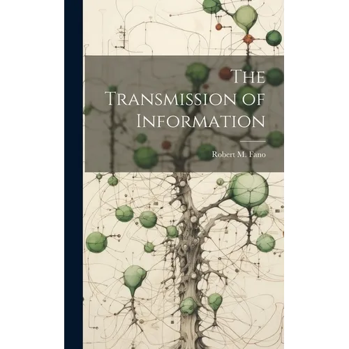 The Transmission of Information - Hardcover