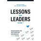 Lessons from Leaders Volume 1: Practical Lessons for a Lifetime of Leadership - Paperback