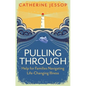 Pulling Through: Help for Families Navigating Life-Changing Illness - Paperback