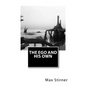 The Ego and His Own - Paperback
