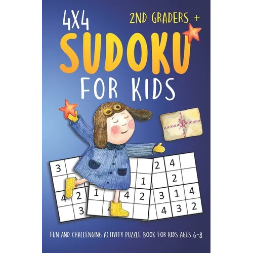 Sudoku For 2nd Graders: 4x4 Fun And Challenging Activity Puzzle Book For Kids Ages 6-8 - Paperback