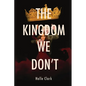 The Kingdom We Don't - Paperback