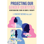 Projecting Our Gender Identities: Reintegrating Them in Couple Therapy - Paperback