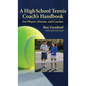 A High School Tennis Coach's Handbook: For Players, Parents, and Coaches - Hardcover
