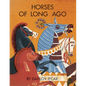 Horses of Long Ago - Hardcover