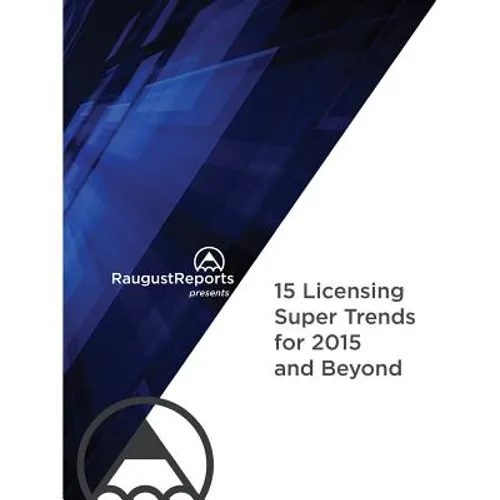 RaugustReports presents: 15 Licensing Super Trends for 2015 and Beyond - Paperback
