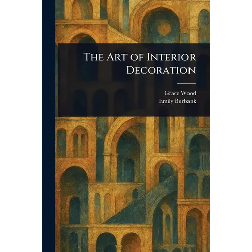 The Art of Interior Decoration - Paperback