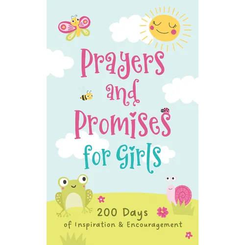 Prayers and Promises for Girls: 200 Days of Inspiration and Encouragement - Paperback
