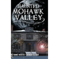 Haunted Mohawk Valley - Hardcover