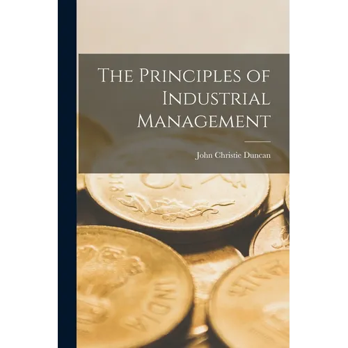 The Principles of Industrial Management - Paperback