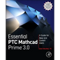 Essential Ptc(r) MathCAD Prime(r) 3.0: A Guide for New and Current Users - Paperback
