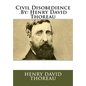 Civil Disobedience .By: Henry David Thoreau - Paperback