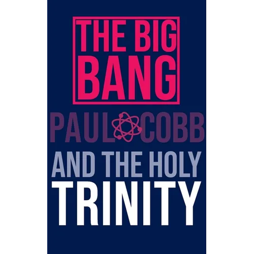 The Big Bang and the Holy Trinity - Paperback