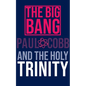 The Big Bang and the Holy Trinity - Paperback