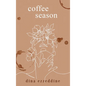 coffee season: a book of poetry for the soul - Hardcover