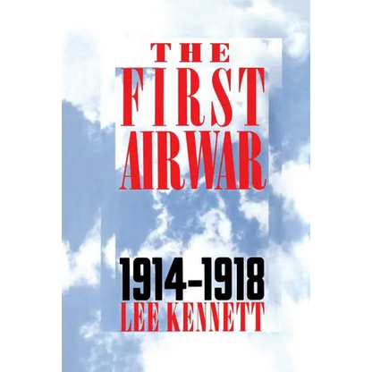 The First Air War: 1914-1918 - Paperback