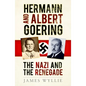 Hermann and Albert Goering: The Nazi and the Renegade - Paperback