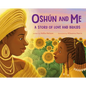 Oshún and Me: A Story of Love and Braids - Hardcover