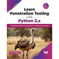 Learn Penetration Testing with Python 3.x: An ethical hacker's blueprint for offensive security - 2nd Edition - Paperback