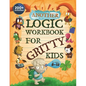 Another Logic Workbook for Gritty Kids: Spatial Reasoning, Math Puzzles, Word Games, Logic Problems, Focus Activities, Two-Player Games. (Develop Prob - Paperback