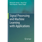 Signal Processing and Machine Learning with Applications - Hardcover