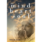 The Mind, Heart, and Soul - Paperback