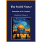 The Sealed Nectar: Biography of the Prophets (Book Series Volume 1) - Paperback