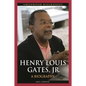 Henry Louis Gates, Jr.: A Biography - Hardcover