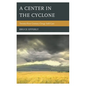 A Center in the Cyclone: Twenty-first Century Clergy Self-Care - Paperback
