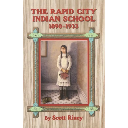 The Rapid City Indian School, 1898-1933 - Paperback