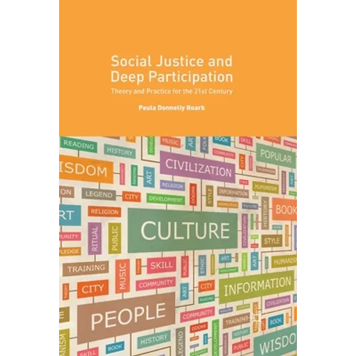 Social Justice and Deep Participation: Theory and Practice for the 21st Century - Paperback