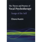 The Theory and Practice of Vocal Psychotherapy: Songs of the Self - Paperback