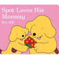 Spot Loves His Mommy - Board Book