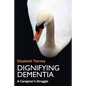 Dignifying Dementia - Paperback