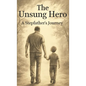 The Unsung Hero: A Stepfather's Journey - Hardcover