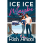 Ice Ice Maybe: A Sweet Hockey RomCom - Paperback