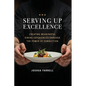 Serving Up Excellence: Creating Meaningful Dining Experiences through the Power of Connection - Paperback
