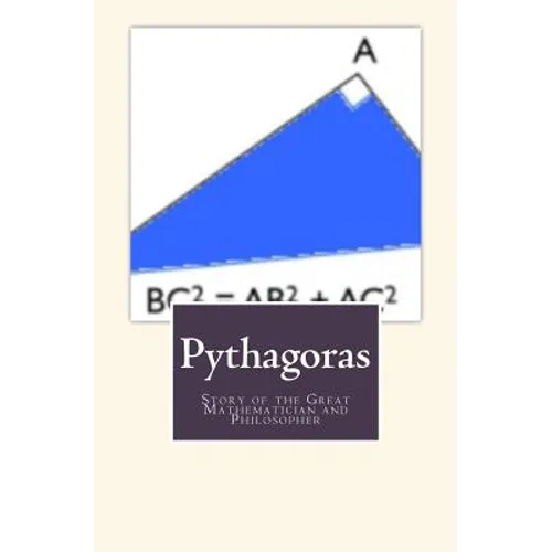 Pythagoras: Story of the Great Mathematician and Philosopher - Paperback