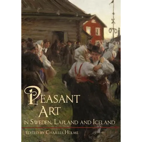 Peasant Art in Sweden, Lapland and Iceland - Paperback